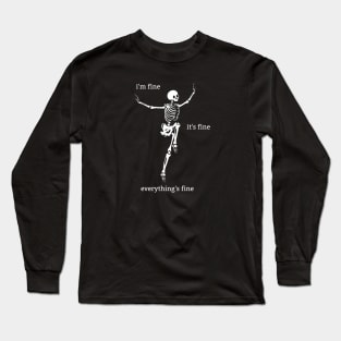 Sassy Skeleton: "I'm Fine" Long Sleeve T-Shirt